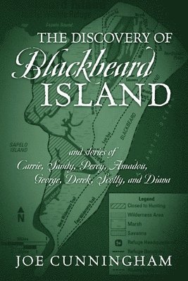 Discovery of Blackbeard Island, and stories of Carrie, Sandy, Percy, Amadou, George, Derek, Scotty, and Diana