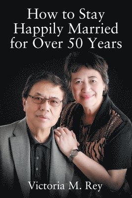 How to Stay Happily Married for Over 50 Years 1