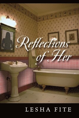 Reflections of Her 1