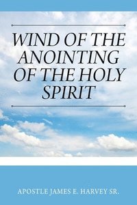 bokomslag Wind of the Anointing of the Holy Spirit