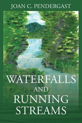 Waterfalls and Running Streams 1