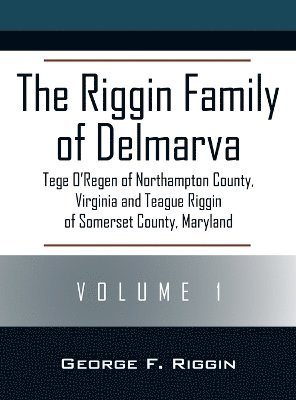 bokomslag The Riggin Family of Delmarva Volume 1