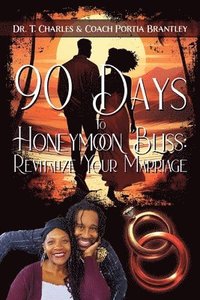 bokomslag 90 Days to Honeymoon Bliss