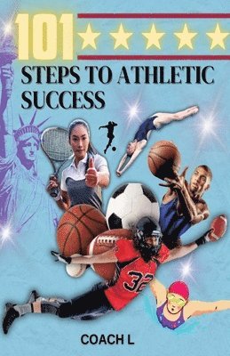 Coach L, Coach L, - 101 Steps to Athletic Success, Häftad