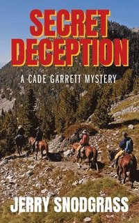 bokomslag Secret Deception: A Cade Garrett Mystery