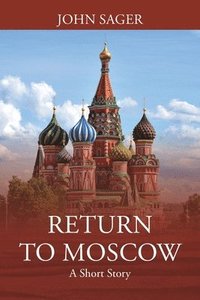 bokomslag Return to Moscow: A Short Story