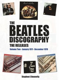 bokomslag The Beatles Discography - The Releases: Volume Two - January 1971 - December 1978