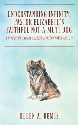 Understanding Infinity, Pastor Elizabeth's Faithful Not-A-Mutt Dog 1