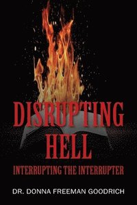 bokomslag Disrupting Hell: Interrupting the Interrupter