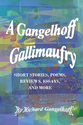 Gangelhoff Gallimaufry 1