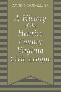bokomslag History of The Henrico County Virginia Civic League