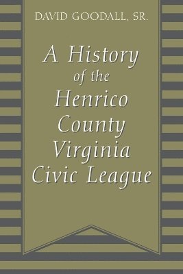 History of The Henrico County Virginia Civic League 1