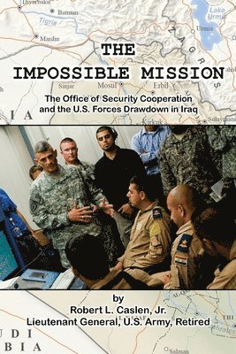 Robert L Caslen Jr, Jr. Caslen, Robert L., Robert L. Caslen Jr., Robert L Caslen - Impossible Mission, Häftad