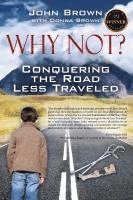 Why Not? Conquering The Road Less Traveled 1