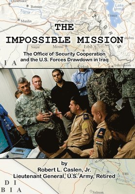 Robert L Caslen Jr, Jr. Caslen, Robert L., Robert L. Caslen Jr., Robert L Caslen - Impossible Mission, Inbunden