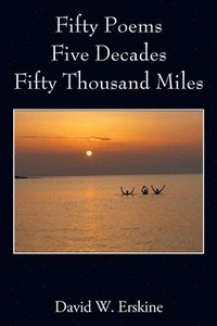 bokomslag Fifty Poems Five Decades Fifty Thousand Miles