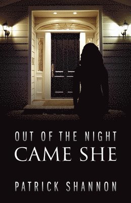 Patrick Shannon - Out of the Night Came She, Häftad