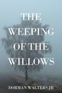 bokomslag Weeping of the Willows