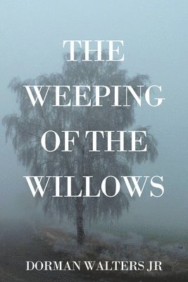 bokomslag Weeping of the Willows