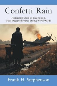 bokomslag Confetti Rain: Historical Fiction of Escape from Nazi-Occupied France during World War II