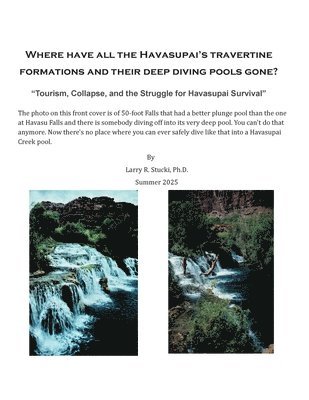 Where Have All the Havasupai's Travertine Formations and Their Deep Diving Pools Gone?