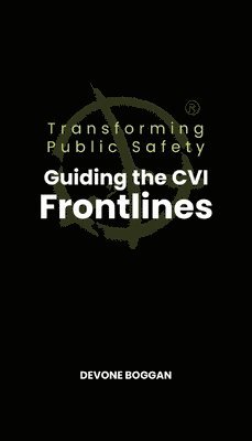 Transforming Public Safety: Guiding the CVI Frontlines