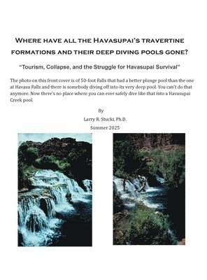 Where Have All the Havasupai's Travertine Formations and Their Deep Diving Pools Gone?