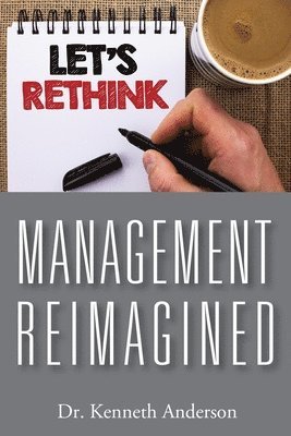 Kenneth Anderson - Management Reimagined, Häftad