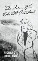Richard Siciliano - Man Who Obviated Christmas, Häftad