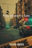 Rashad Parker - Play Where It's Safe, Häftad