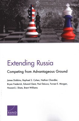Raphael S Cohen, Nathan Chandler, Bryan Frederick, Edward Geist, Paul DeLuca, Forrest E Morgan, Howard J Shatz, Brent Williams - Extending Russia, Häftad