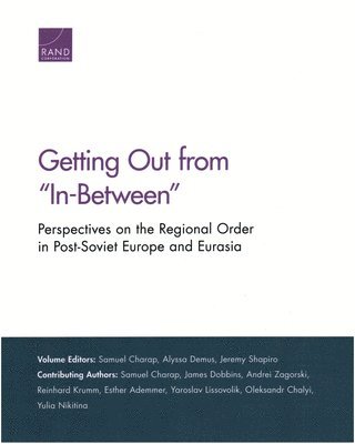 Samuel Charap, Alyssa Demus, Jeremy Shapiro, Dr Jeremy Shapiro - Getting Out from "In-Between", Häftad