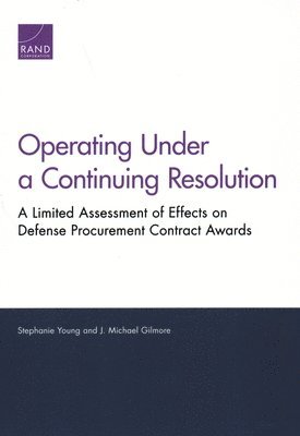 Stephanie Young, J Michael Gilmore - Operating Under a Continuing Resolution, Häftad