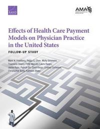 bokomslag Effects of Health Care Payment Models on Physician Practice in the United States