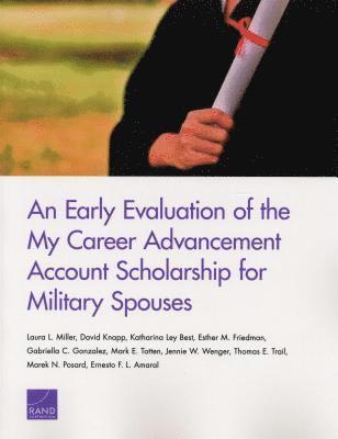 An Early Evaluation of the My Career Advancement Account Scholarship for Military Spouses 1
