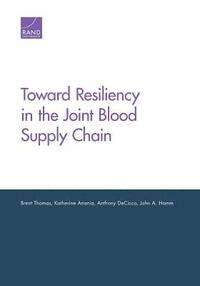 bokomslag Toward Resiliency in the Joint Blood Supply Chain