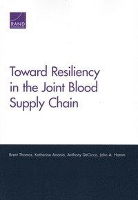 bokomslag Toward Resiliency in the Joint Blood Supply Chain