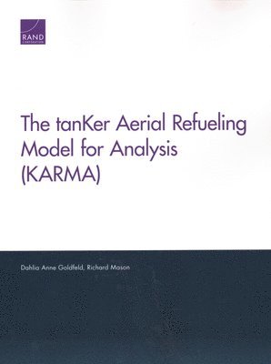 Dahlia Anne Goldfeld, Richard Mason - Tanker Aerial Refueling Model for Analysis (Karma), Häftad