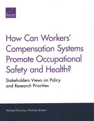 How Can Workers' Compensation Systems Promote Occupational Safety and Health? 1
