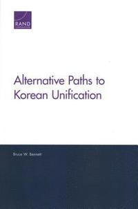bokomslag Alternative Paths to Korean Unification