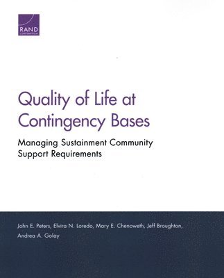 John E Peters, Elvira N Loredo, Mary E Chenoweth, Jeff Broughton, Andrea A Golay - Quality of Life at Contingency Bases, Häftad
