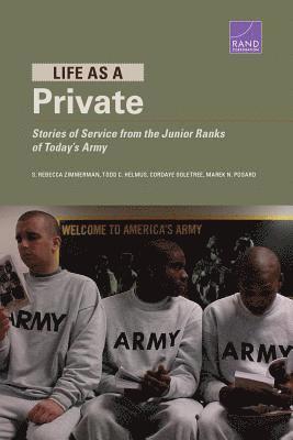S Rebecca Zimmerman, Todd C Helmus, Cordaye Ogletree, Marek N Posard - Life as a Private, Häftad