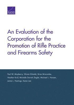 bokomslag An Evaluation of the Corporation for the Promotion of Rifle Practice and Firearms Safety