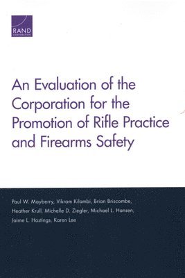 bokomslag An Evaluation of the Corporation for the Promotion of Rifle Practice and Firearms Safety