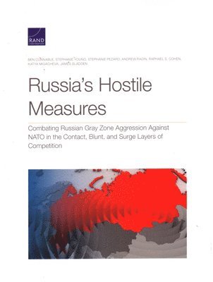 Ben Connable, Stephanie Young, Stephanie Pezard, Andrew Radin, Raphael S Cohen, Katya Migacheva, James Sladden - Russia's Hostile Measures, Häftad