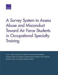 bokomslag A Survey System to Assess Abuse and Misconduct Toward Air Force Students in Occupational Specialty Training