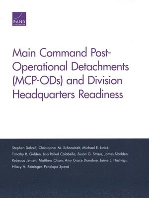 Stephen Dalzell, Christopher M Schnaubelt, Michael E Linick, Timothy R Gulden, Lisa Pelled Colabella, Susan G Straus, James Sladden, Rebecca Jensen, Matthew Olson, Amy Grace Donohue, Jaime L Hastings, Hilary A Smith, Penelope Speed - Main Command Post-Operational Detachments (McP-Ods) and Division Headquarters Readiness, Häftad
