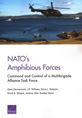 Gene Germanovich, J D Williams, Stacie L Pettyjohn, David A Shlapak, Anthony Atler, Bradley Martin - Nato's Amphibious Forces, Häftad