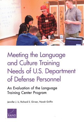 Jennifer J Li, Richard S Girven, Norah Griffin - Meeting the Language and Culture Training Needs of U.S. Department of Defense Personnel, Häftad