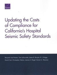 bokomslag Updating the Costs of Compliance for California's Hospital Seismic Safety Standards